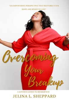 Paperback Overcoming Your Breakup: A Lover's Guide to Resilience Book