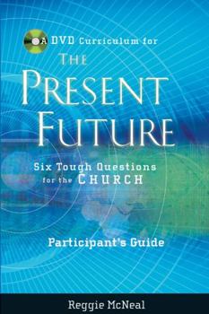 Paperback Participant's Guide to the DVD Collection for the Present Future: Six Tough Questions for the Church Book