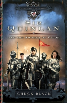Sir Quinlan and the Swords of Valor - Book #5 of the Knights of Arrethtrae