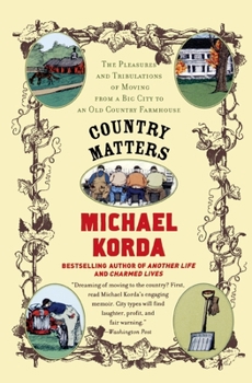 Paperback Country Matters: The Pleasures and Tribulations of Moving from a Big City to an Old Country Farmhouse Book