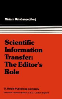 Hardcover Scientific Information Transfer: The Editor's Role: Proceedings of the First International Conference of Scientific Editors, April 24-29, 1977, Jerusa Book