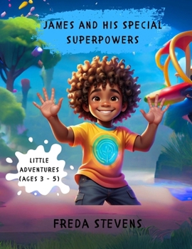 Paperback James and His Special Superpowers: Little Adventures (ages 3 - 5) Book