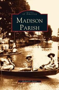 Madison Parish (Images of America: Louisiana) - Book  of the Images of America: Louisiana
