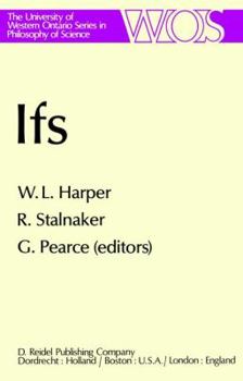 IFS Conditionals, Belief, Decision, Chance and Time (The Western Ontario Series in Philosophy of Science)
