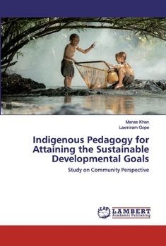 Paperback Indigenous Pedagogy for Attaining the Sustainable Developmental Goals Book
