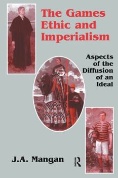 Paperback The Games Ethic and Imperialism: Aspects of the Diffusion of an Ideal Book