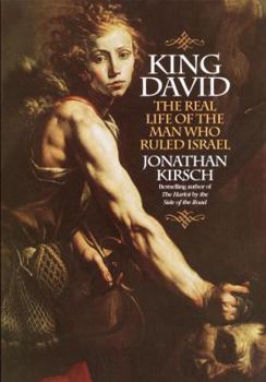 Hardcover King David: The Real Life of the Man Who Ruled Israel Book