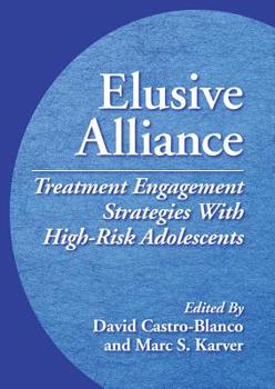 Elusive Alliance: Treatment Engagement Strategies with High-Risk Adolescents