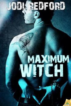 Maximum Witch - Book #3 of the That Old Black Magic