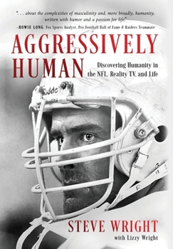 Hardcover Aggressively Human: Discovering Humanity in the NFL, Reality TV, and Life Book