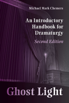 Paperback Ghost Light: An Introductory Handbook for Dramaturgy Book
