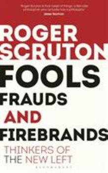 Paperback Fools, Frauds and Firebrands: Thinkers of the New Left Book