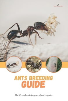 Paperback Ants breeding guide: The life and maintenance of ant colonies Book