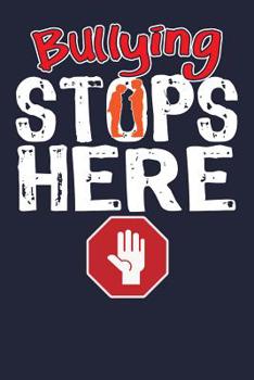 Bullying Stops Here: Anti Bullying Awareness Lined Journal For School
