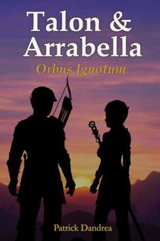 Hardcover Talon & Arrabella: Orbus Ignotum (The Chronicles of Talon & Arrabella) Book