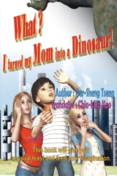Paperback What? I turned my mom into a dinosaur!: 什麼？我把老媽變恐龍了！（ࢴ Book