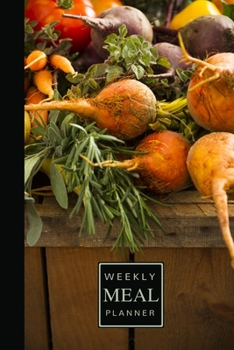 Paperback Weekly Meal Planner: 52 Week Food Journal; Planning Pages With Shopping Lists; Organic Veggies Cover Book