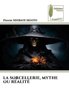 Paperback La Sorcellerie, Mythe Ou Réalité [French] Book