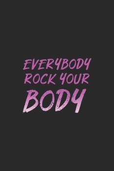everybody rock your body: Womens Boy Band Rock Your Body 90s Music Lover Gift Journal/Notebook Blank Lined Ruled 6x9 100 Pages