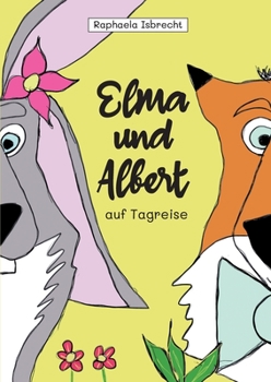 Paperback Elma und Albert auf Tagreise [German] Book