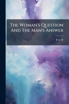 Paperback The Woman's Question And The Man's Answer Book