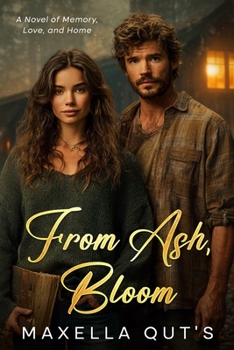 Paperback From Ash, Bloom: A Novel of Memory, Love, and Home Book
