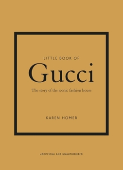 Hardcover Little Book of Gucci: The Story of the Iconic Fashion House Book