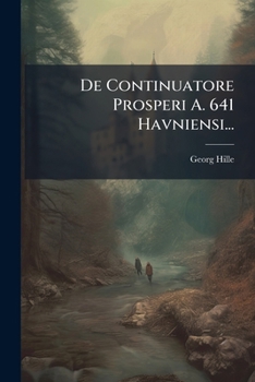 Paperback De Continuatore Prosperi A. 641 Havniensi... [Latin] Book