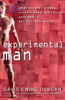 Paperback Experimental Man: What One Man's Body Reveals about His Future, Your Health, and Our Toxic World Book