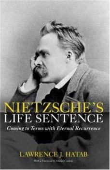 Paperback Nietzsche's Life Sentence: Coming to Terms with Eternal Recurrence Book