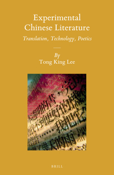 Hardcover Experimental Chinese Literature: Translation, Technology, Poetics Book