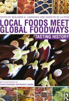 Paperback Local Foods Meet Global Foodways: Tasting History Book