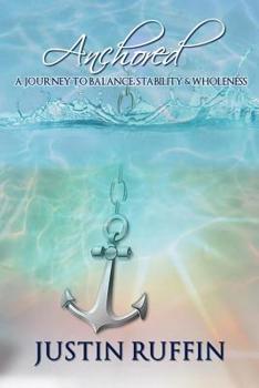 Paperback Anchored: A Journey to Balance, Stability & Wholeness Book