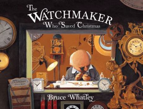 Paperback The Watchmaker Who Saved Christmas: A Christmas Classic Book