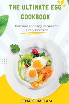 Paperback The Ultimate Egg Cookbook: Delicious and Easy Recipes for Every Occasion Book