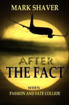 Paperback After The Fact: When Passion And Fate Collide Book