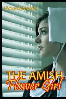 The Amish Flower Girl: A collection of Amish romance