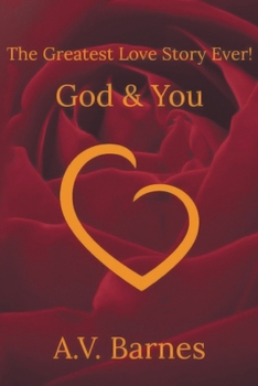 Paperback The Greatest Love Story Ever!: God & You Book