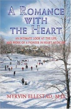 Paperback A Romance with the Heart: An Intimate Look at the Life and Work of a Pioneer in Heart Medicine Book