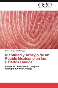 Paperback Identidad y Arraigo de un Pueblo Mexicano en los Estados Unidos [Spanish] Book