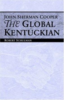 Paperback John Sherman Cooper: The Global Kentuckian Book