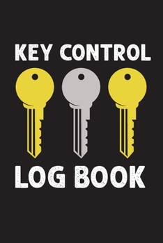 Paperback Key Control Log Book: Log book for keys record and keep the organization of your office and storage. 6 x 9in - 100 pages Book