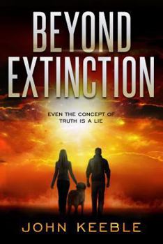 Paperback Beyond Extinction: Even the Concept of Truth Is a Lie Book