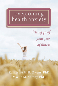 Paperback Overcoming Health Anxiety: Letting Go of Your Fear of Illness Book