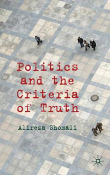 Hardcover Politics and the Criteria of Truth Book