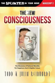 Paperback The New Consciousness: The Discovery of Rational Morality for Happiness and a Brighter Future Book