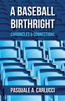 Paperback A Baseball Birthright: Chronicles & Connections Book