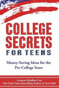 Paperback College Secrets for Teens: Money Saving Ideas for the Pre-College Years Book