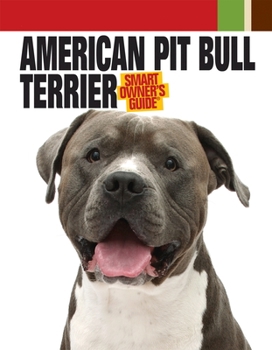 American Pit Bull Terrier - Book  of the Smart Owner's Guide