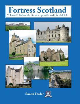 Paperback Fortress Scotland: Volume 2: Badenoch, Greater Speyside and Glenfiddich Book